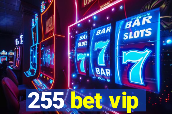 255 bet vip